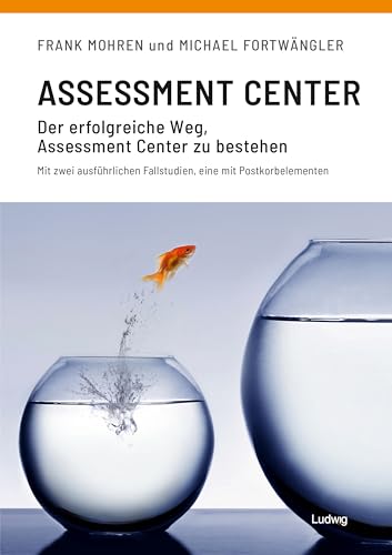 Assessment Center - Der Erfolgreiche Weg, Assessment Center zu bestehen von Verlag Ludwig