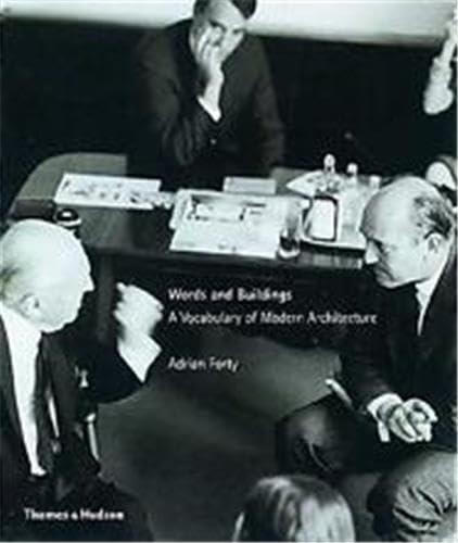 Words and Buildings: A Vocabulary of Modern Architecture Words and Buildings: A Vocabulary of Modern Architecture