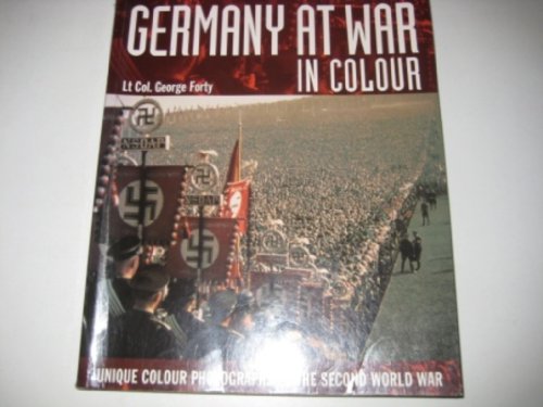 Germany at War in Colour: Unique Colour Photographs of the Second World War