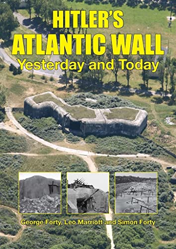 Hitler's Atlantic Wall: From Southern France to Northern Norway, Yesterday and Today (Then & Now (History Press))