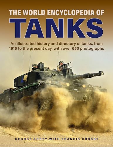 World Encyclopedia of Tanks: An Illustrated History and Directory of Tanks, from 1916 to the Present Day, With Over 650 Photographs von Lorenz Books