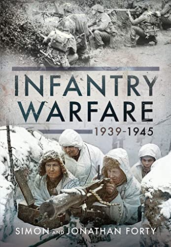 jA Photograpic History of Infantry Warfare, 1939-1945