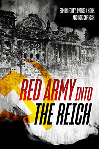 Red Army into the Reich: The 1945 Russian Offensive von Casemate Publishers