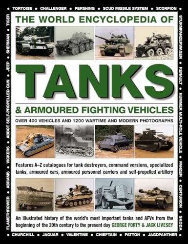 World Encyclopedia of Tanks & Armoured Fighting Vehicles: Over 400 Vehicles and 1200 Wartime and Modern Photographs von Lorenz Books