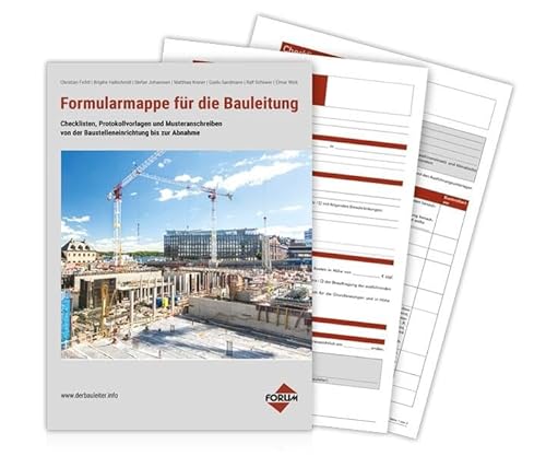 Formularmappe für die Bauleitung: Checklisten, Protokollvorlagen und Musteranschreiben von der Baustelleneinrichtung bis zur Abnahme von Forum Verlag Herkert