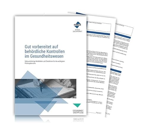 Gut vorbereitet auf behördliche Kontrollen im Gesundheitswesen: Gebrauchsfertige Merkblätter und Checklisten für die wichtigsten Prüfungsbereiche Gut vorbereitet auf behördliche Kontrollen im Gesundheitswesen: Gebrauchsfertige Merkblätter und Checklisten für die wichtigsten Prüfungsbereiche