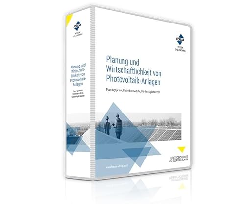 Handbuch Planung und Wirtschaftlichkeit von Photovoltaik-Anlagen: Planungspraxis, Betreibermodelle, Fördermöglichkeiten Handbuch Planung und Wirtschaftlichkeit von Photovoltaik-Anlagen: Planungspraxis, Betreibermodelle, Fördermöglichkeiten von Forum Verlag Herkert