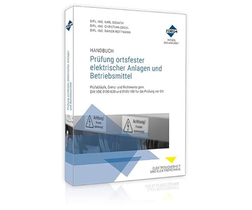 Handbuch Prüfung ortsfester elektrischer Anlagen und Betriebsmittel Handbuch Prüfung ortsfester elektrischer Anlagen und Betriebsmittel