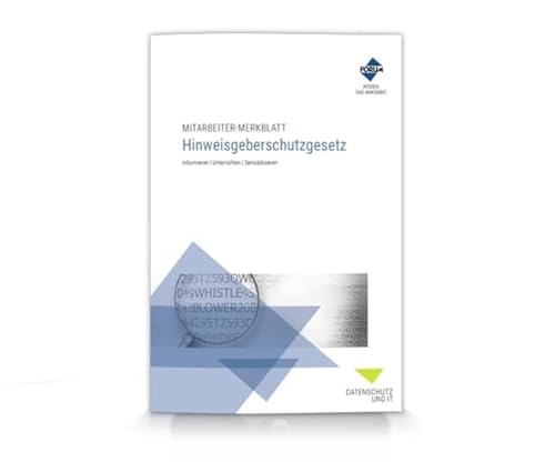 Mitarbeiter-Merkblatt Hinweisgeberschutzgesetz: Informieren | Unterrichten | Sensibilisieren Mitarbeiter-Merkblatt Hinweisgeberschutzgesetz: Informieren | Unterrichten | Sensibilisieren