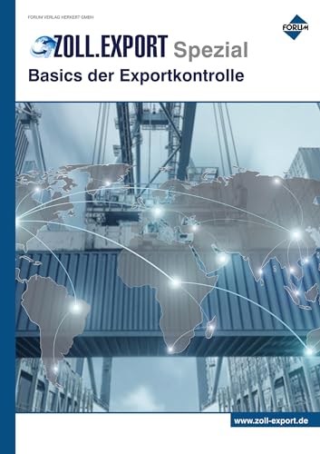 Zoll.Export-Spezial: Basics der Exportkontrolle: Premium-Ausgabe: Buch und E-Book (PDF+EPUB) + digitale Arbeitshilfen von Forum Verlag Herkert
