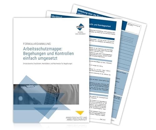 Arbeitsschutzmappe: Begehungen und Kontrollen einfach umgesetzt: Print-Ausgabe von Forum Verlag Herkert