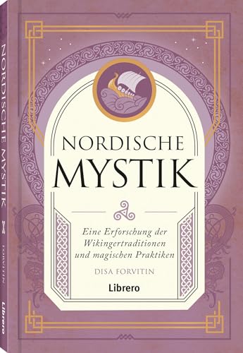Nordische Mystik: Eine Erforschung der Wikingertradition und magische Praktiken von Librero