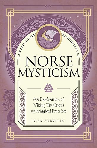 Norse Mysticism: An Exploration of Viking Traditions and Magical Practices (Mystic Traditions) von Wellfleet Press