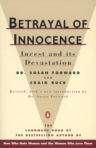Betrayal of Innocence: Incest and Its Devastation; Revised Edition von Penguin Books