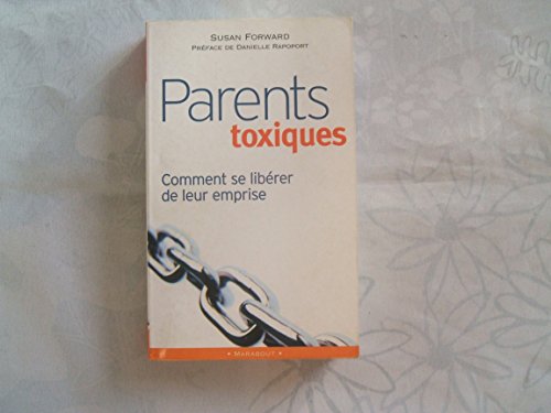 Parents toxiques: Comment se libérer de leur emprise