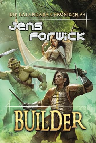 Builder (Die Kalandaha Chroniken Buch #6): LitRPG-Serie von Magic Dome Books