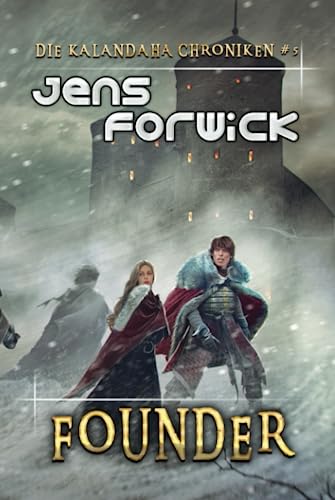 Founder (Die Kalandaha Chroniken Buch #5): LitRPG-Serie von Magic Dome Books