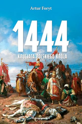 1444 Krucjata polskiego króla von Wydawnictwo Astra