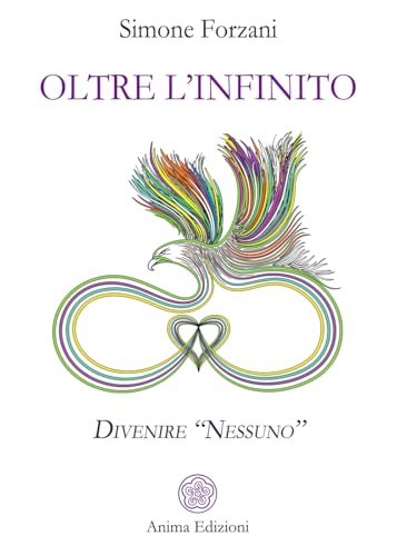 Oltre l'infinito. Divenire «nessuno» (Saggi per l'anima) von Anima Edizioni