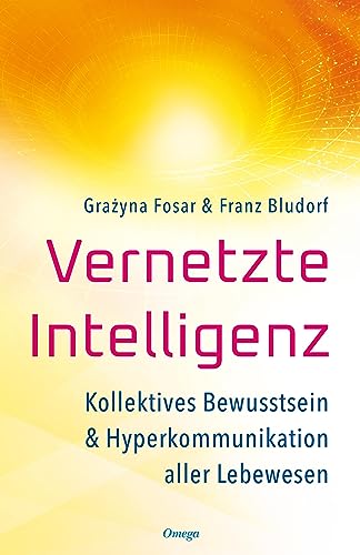 Vernetzte Intelligenz: Kollektives Bewusstsein & Hyperkommunikation aller Lebewesen