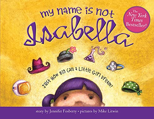 My Name Is Not Isabella: Just How Big Can a Little Girl Dream?: 1 von DK