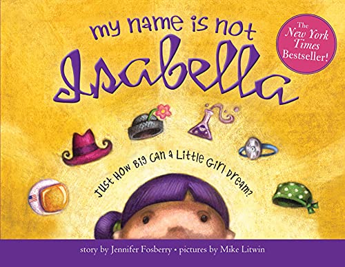 My Name Is Not Isabella: Just How Big Can a Little Girl Dream?: 1