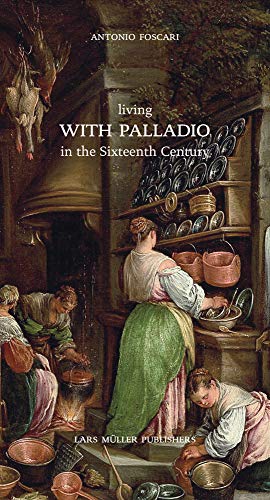 Living with Palladio in the Sixteenth Century von Lars Mller Publishers