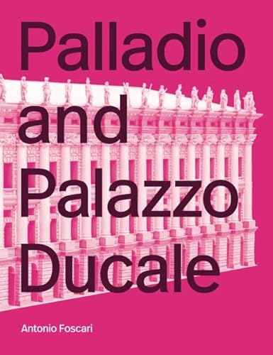 Palladio and Palazzo Ducale. Ediz. illustrata Palladio and Palazzo Ducale. Ediz. illustrata von Lineadacqua
