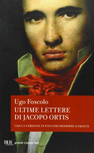 Ultime lettere di Jacopo Ortis (BUR Grandi classici) von BUR Rizzoli