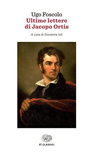 Ultime lettere di Jacopo Ortis (Einaudi tascabili. Classici) von Einaudi