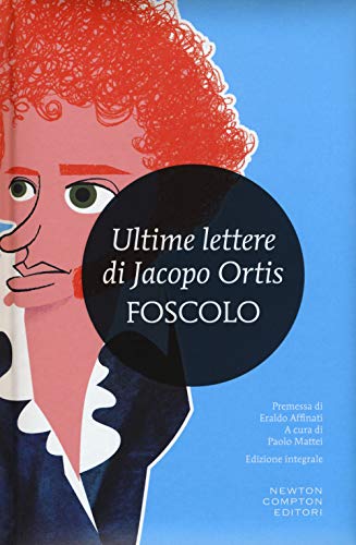 Ultime lettere di Jacopo Ortis. Ediz. integrale (I MiniMammut)