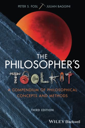 The Philosopher's Toolkit: A Compendium of Philosophical Concepts and Methods von Wiley-Blackwell