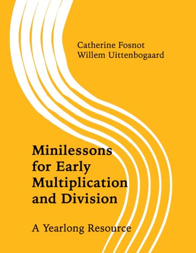 Minilessons for Early Multiplication and Division: A Yearlong Resource von New Perspectives on Learning, LLC