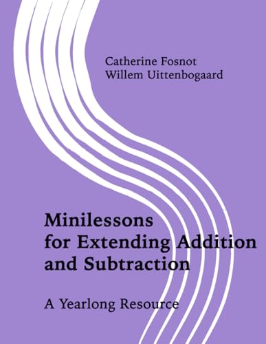 Minilessons for Extending Addition and Subtraction: A Yearlong Resource Minilessons for Extending Addition and Subtraction: A Yearlong Resource von New Perspectives on Learning, LLC