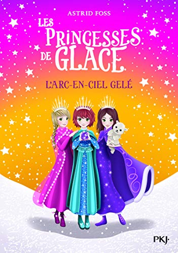 Les princesses de glace - tome 3 L'arc-en-ciel gelé (3)