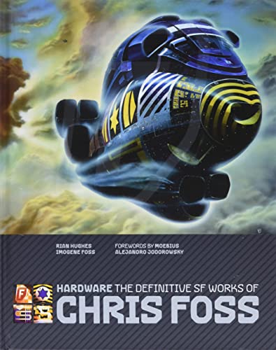 Hardware: The Definitive SF Works of Chris Foss von Titan Books