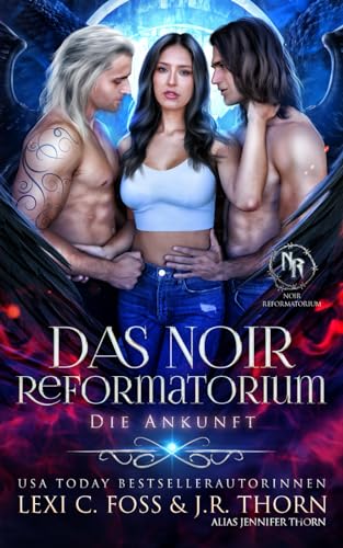 Das Noir Reformatorium: Die Ankunft Das Noir Reformatorium: Die Ankunft von Ninja Newt Publishing, LLC
