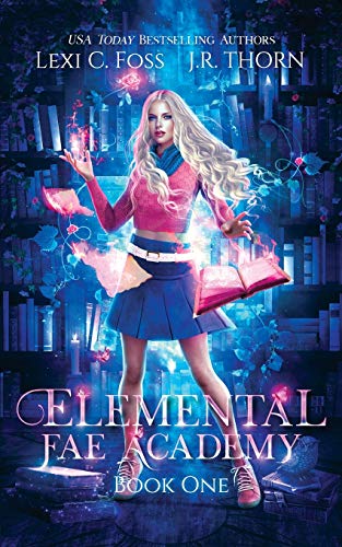 Elemental Fae Academy: Book One Elemental Fae Academy: Book One von Lexi C. Foss