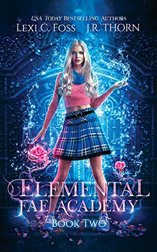 Elemental Fae Academy: Book Two Elemental Fae Academy: Book Two von Lexi C. Foss