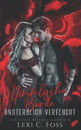 Himmlische Bürde: Engel Liebesromane (Unsterblich Verflucht, Band 7)