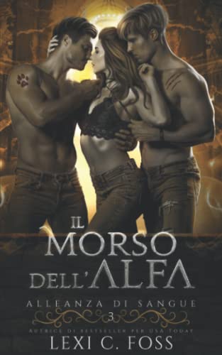 Il Morso dell’Alfa: Un Romanzo Paranormale sui Lupi Mannari (Alleanza di Sangue, Band 3)