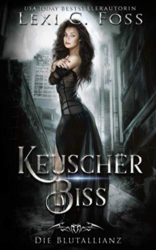 Keuscher Biss: Ein Vampirroman (Die Blutallianz, Band 1)