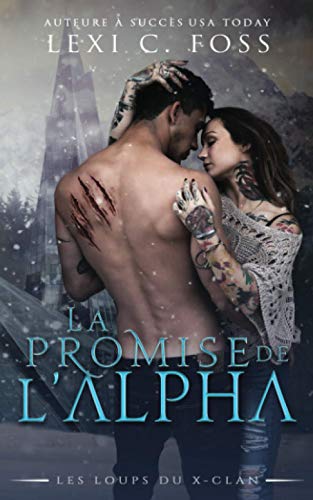 La Promise de l’Alpha: Une Romance Paranormale (Les Loups du X-Clan, Band 1) von Ninja Newt Publishing, LLC