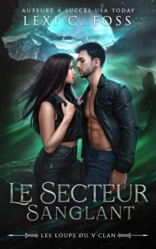 Le Secteur Sanglant (Les Loups du V-Clan, Band 1) von Ninja Newt Publishing, LLC
