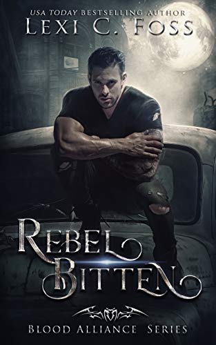 Rebel Bitten (Blood Alliance, Band 4)