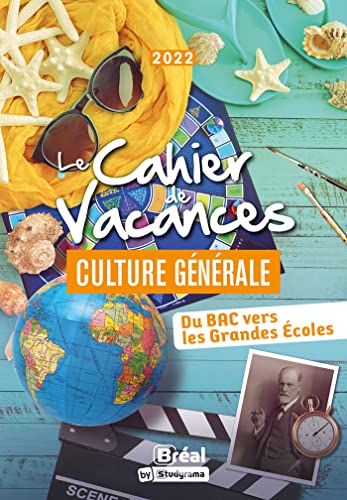 Le cahier de vacances culture générale: Du Bac vers les Grandes Ecoles Édition 2022 von BREAL