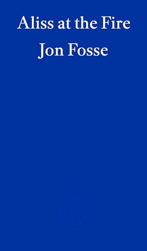 Aliss at the Fire: Jon Fosse