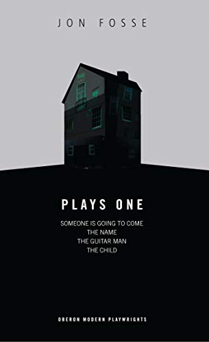 Plays One: Jon Fosse; Someone Is Going to Come/the Name/the Guitar Man/the Child (Oberon Modern Playwrights)