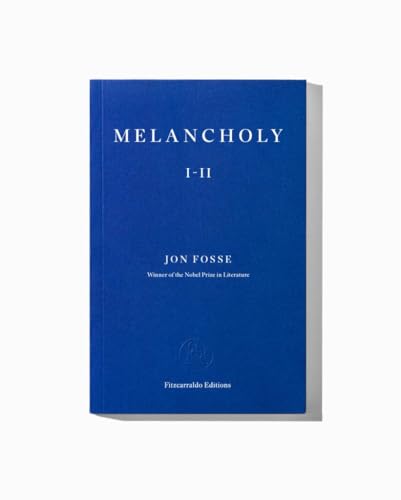 Melancholy I-II: Jon Fosse
