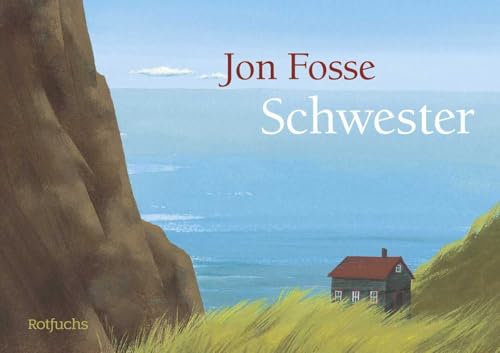 Schwester: Das berührende Bilderbuch des Literaturnobelpreisträgers Jon Fosse